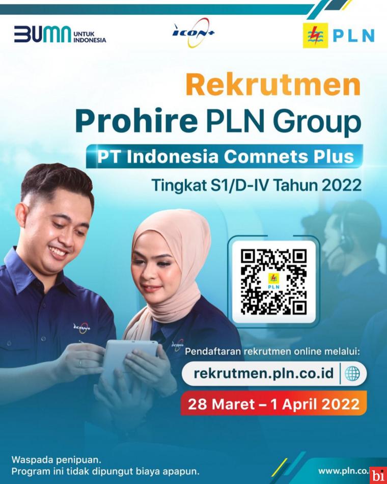 PT PLN (Persero) sebagai BUMN yang bergerak di bidang ketenagalistrikan, mengajak profesional muda Indonesia berpengalaman untuk bergabung bersama anak usaha, PT Indonesia Comnets Plus (Icon+). IST